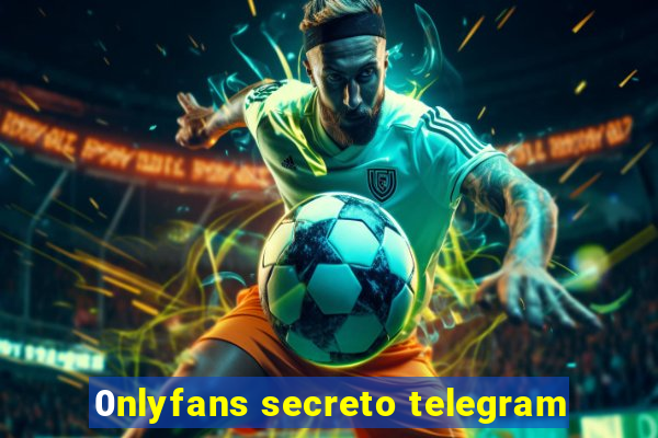 0nlyfans secreto telegram